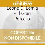 Leone Di Lernia - Il Gran Porcello cd