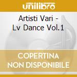 Artisti Vari - Lv Dance Vol.1 cd