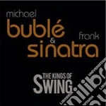 Michael Buble'& Frank Sinatra - The King Of Swing cd