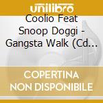 Coolio Feat Snoop Doggi - Gangsta Walk (Cd Single)