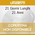 21 Giorni Lunghi 21 Anni cd