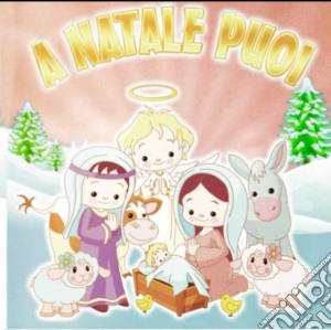 A Natale Puoi / Various cd musicale