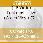 (LP Vinile) Punkreas - Live (Green Vinyl) (2 Lp) (Rsd 2023) lp vinile
