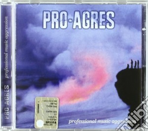 Pro-agres - Professional Music Aggression cd musicale di PRO-AGRES