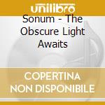 Sonum - The Obscure Light Awaits cd