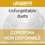 Unforgettable duets cd musicale di Artisti Vari