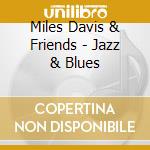 Miles Davis & Friends - Jazz & Blues cd
