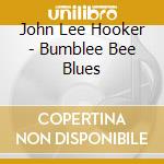 John Lee Hooker - Bumblee Bee Blues cd