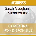 Sarah Vaughan - Summertime cd musicale di VAUGHAN SARAH