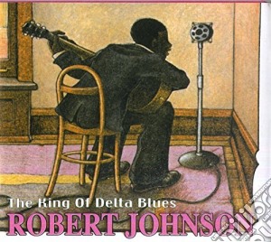 Robert Johnson - The King Of Delta Blues cd musicale di JOHNSON ROBERT