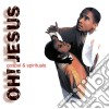 Oh! Jesus- Gospel And Spirituals cd