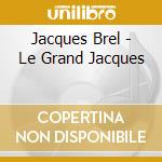Jacques Brel - Le Grand Jacques