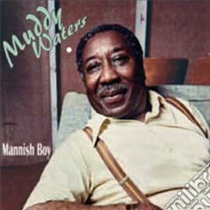 Muddy Waters - Mannish Boy cd musicale di Waters Muddy