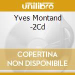 Yves Montand -2Cd cd musicale di MONTAND YVES