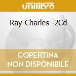 Ray Charles -2Cd cd musicale di CHARLES RAY