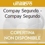 Compay Segundo - Compay Segundo cd musicale di SEGUNDO COMPAY