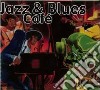 Jazz & Blues Cafe' / Various cd