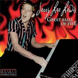 Jerry Lee Lewis - Great Balls Of Fire cd musicale di LEE LEWIS JERRY
