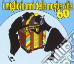 Migliori Anni Della Nostra Vita '60 (I) cd
