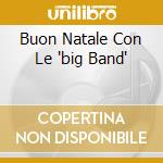 Buon Natale Con Le 'big Band' cd
