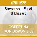Baryonyx - Fuori Il Blizzard cd musicale di Baryonyx
