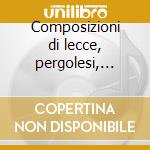 Composizioni di lecce, pergolesi, ambros cd