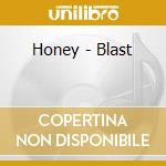 Honey - Blast cd