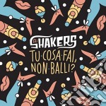 Shakers - Tu Cosa Fai, Non Balli?