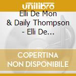 Elli De Mon & Daily Thompson - Elli De Mon & Daily Thompson cd