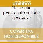 Ma se ghe penso.ant.canzone genovese cd