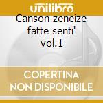 Canson zeneize fatte senti' vol.1 cd