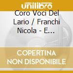 Coro Voci Del Lario / Franchi Nicola - E La Strada Mi Dava Le Canzoni (2 Cd) cd