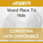 Weird Place To Hide cd musicale di LAUNDRETTE