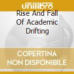 Rise And Fall Of Academic Drifting cd