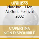 Hardline - Live At Gods Festival 2002 cd musicale di Hardline