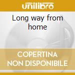 Long way from home cd