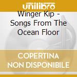 Winger Kip - Songs From The Ocean Floor cd