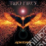 Two Fires - Ignition