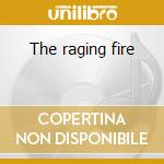The raging fire cd