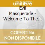 Evil Masquerade - Welcome To The Show cd