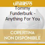Tommy Funderburk - Anything For You cd
