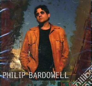 Philip Bardowell - In The Cut cd musicale di BARDOWELL PHILIP