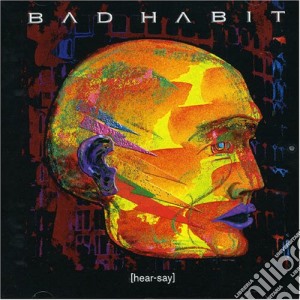 Bad Habit - Hear-Say cd musicale di BADHABIT