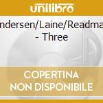 Andersen/Laine/Readman - Three