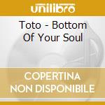 Toto - Bottom Of Your Soul cd