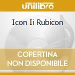 Icon Ii Rubicon cd