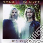 Shaw/blades - Influence