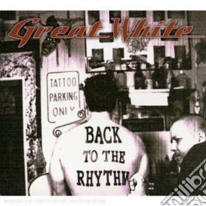 Great White - Back To The Rhythm cd musicale di GREAT WHITE