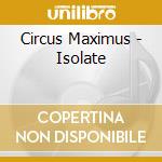 Circus Maximus - Isolate cd musicale di CIRCUS MAXIMUS