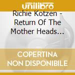 Richie Kotzen - Return Of The Mother Heads Family Reunion cd